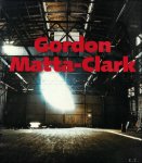 Jacob, Mary Jane - Gordon Matta-Clark: A Retrospective