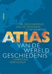 Christian Grataloup - Atlas van de wereldgeschiedenis De geschiedenis van de mensheid in 515 kaarten