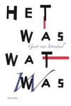 Geert van Istendael - Het was wat was