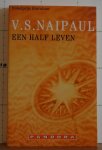 Naipaul, V.S. - een half leven