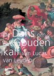 Filedt Kok, Jan Piet - De dans om het gouden kalf van Lucas van Leyden
