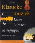 Alexander Waugh 87093, Bert Stroo 65633 - Klassieke muziek leren luisteren en begrijpen