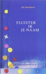 J. Bogman - Fluister ik je naam