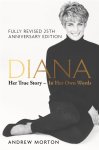 Andrew Morton - Diana: Her True Story - In Her Own Words