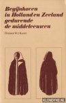 Koorn, Florence W.J. - Begijnhoven in Holland en Zeeland gedurende de middeleeuwen