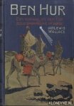 Wallace, Lewis - Ben Hur. Een verhaal uit den tijd van Jezus' omwandeling op aarde