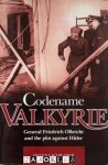 Helena Schrader - Codename Valkyrie. General Friedrich Olbricht and the plot against Hitler