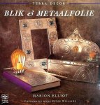 Elliot , Marion . [ ISBN 9789062557943 ] 3619 ( Terra Decor . ) - Blik & Metaalfolie . ( De schoonheid blik wordt belicht aan de hand van inspirerende en praktische ontwerpen . Met meer dan 250 prachtige kleurenfoto's . Stap-voor-stap instructies voor het vervaardigen van 25 werkstukken . Een duidelijke handleiding