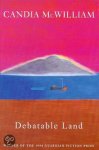 Candia Mcwilliam - Debatable Land