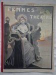 Bac, F. - Femmes de Théâtre. Album absolument inédit. Prologue de Yvette Guilbert.