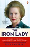 John Campbell - The Iron Lady Margaret Thatcher, from Grocer's Daughter to Prime Minister