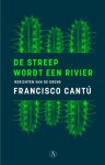 Francisco Cantú - (1) De Streep Wordt Een Rivier