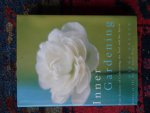 Dreher, Diane - INNER GARDENING Four seasons of cultivating the soil and the spirit