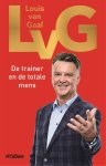 Louis van Gaal en Robert Heukels - LvG : De Trainer en de Totale mens