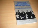 Hoag, Edwin ; Joy Hoag - Masters of Modern Architecture.  Frank Lloyd Wright, Le Corbusier, Mies Van Der Rohe, and Walter Gropius