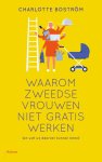 Charlotte Boström - Waarom Zweedse vrouwen niet gratis werken (en wat wij daarvan kunnen leren)