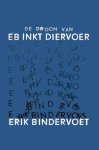 Erik Bindervoet - De Droom Van Eb Inkt Diervoer