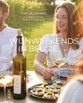 Toni De Coninck - Wijnweekends in België Ontdekken, proeven, genieten op en rond 20 wijndomeinen