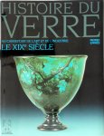 Pierre Ennès - Histoire du verre: Au carrefour de l'art et de l'industrie - Le XIXe siècle