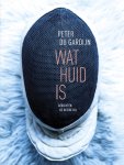 Peter du Gardijn - Wat huid is