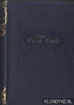Wallace, Lew. - The Fair God or The Last of the 'Tzins. A Tale of the Conquest of Mexico