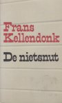 Kellendonk (Nijmegen, 7 januari 1951 - Amsterdam, 15 februari 1990), Franciscus Gerardus Petrus (Frans) - De nietsnut - Een vertelling