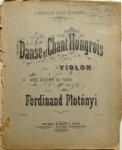 Plotényi, Ferdinand: - Danse et chant hongrois pour violon avec accomp. de piano Plotényi, Ferdinand: - Danse et chant hongrois pour violon avec accomp. de piano
