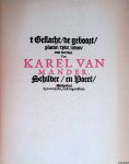 Diverse auteurs - 't Geslacht. De geboort plaets tijdt leven ende wercken van Karel van Mander Schilder en Poeet Mitsgaders Zijn overlijden ende begraeffenis