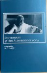 Pandit, M. P. - DICTIONARY OF SRI AUROBINDO’S YOGA.