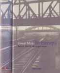 Mak, Geert - In Europa. Reizen door de twintigste eeuw