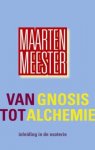 Maarten Meester 78277 - Van gnosis tot alchemie Inleiding in de esoterie
