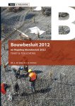 A. de Jong en J.W. Pothuis - Bouwbesluit 2012 en Regeling Bouwbesluit 2012