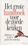 Bauters, Wim / Binnemans, Roger / Eynikel, Hilde - Het grote handboek voor de goede keuken. 1000 foto's en recepten, praktische keukentips