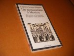 Jacques Margeret. - Un mousquetaire a Moscou memoires sur la premiere revolution russe, 1604-1614