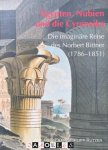 Lisa Schwartzmeier, Ernst Czerny, Mario Kramp - Ägypten, Nubien und die Cyrenaika: Die imaginäre Reise des Norbert Bittner (1786-1851)