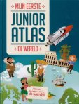  - Mijn Eerste Junior Atlas : De Wereld Alles wat je weten wil over de wereld!