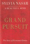 Nasar, Sylvia - Grand Pursuit: The Story of Economic Genius