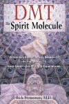 Rick, Md Strassman - DMT: The Spirit Molecule