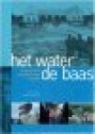 Rijn, Daan van; Rutger Polderman - Het water de baas. Geschiedenis van de mechanische bemaling in Nederland