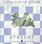 Kersbergen, Rob - Luchtfoto atlas Utrecht