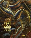 Emmanuel Breon / Philippe Rivoirard - 1925 Quand L'art Deco: Seduit Le Monde. Emmanuel Breon / Philippe Rivoirard - 1925 Quand L'art Deco: Seduit Le Monde.