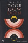 Høeg, Peter - Door jouw ogen