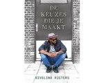 Rivelino Rigters - De keuzes die je maakt