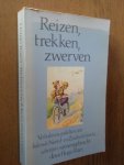 Raes, Hugo ea. - Reizen, trekken, zwerven. Verhalen en gedichten van bekende Noord- en Zuidnederlandse schrijvers