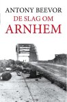Antony Beevor - De slag om Arnhem