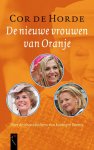 Cor de Horde 234844 - De nieuwe vrouwen van Oranje over de schoondochters van Koningin Beatrix