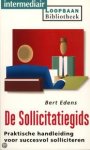 Edens, bert - De Sollicitatiegids - praktische handleiding voor succesvol solliciteren