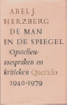 Herzberg, Abel J - De man in de spiegel. Opstellen, toespraken en kritieken 1940-1979.