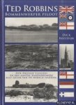 Breedijk, Dick - Ted Robbins, bommenwerper piloot. Hoe Engelse vliegers en een aantal Sassenheimers alle geluk van de wereld hadden
