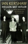 Ian Kershaw - Heulen met Hitler Britse ambivalentie ten aanzien van nazi-Duitsland